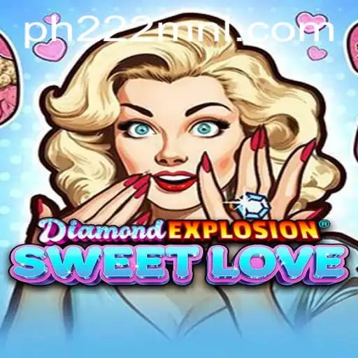 DiamondExplosionSweetLove: Your Gateway to Adventure and Excitement