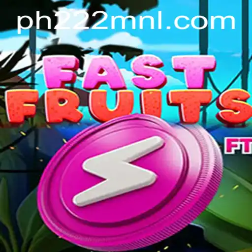 Discover the Exciting World of FastFruits with PH222.COM