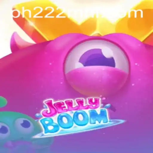 Discover the Exciting World of JellyBoom with PH222.COM