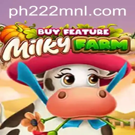 Discover the Exciting World of MilkyFarmBuyFeature and PH222.COM