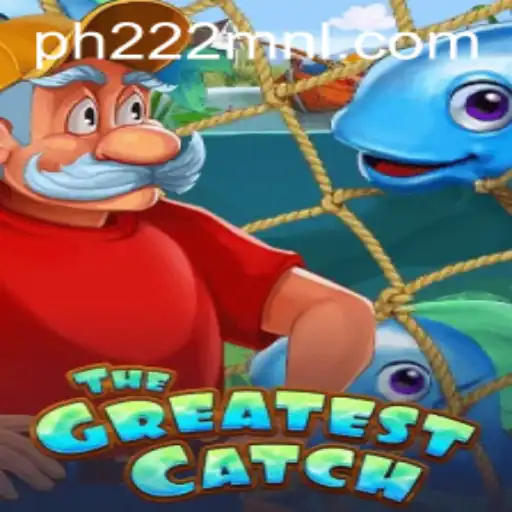 TheGreatestCatch - A New Adventure Awaits at PH222.COM